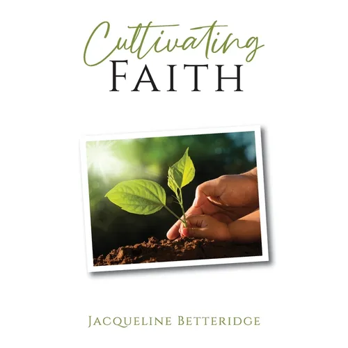Cultivating Faith - Hardcover
