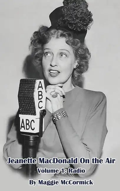 Jeanette MacDonald On the Air, Volume 1 (hardback): Radio - Hardcover