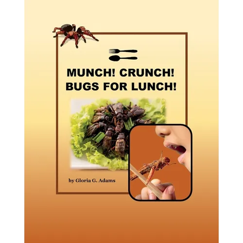 Munch! Crunch! Bugs for Lunch! - Paperback