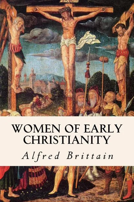 Women of Early Christianity - Paperback