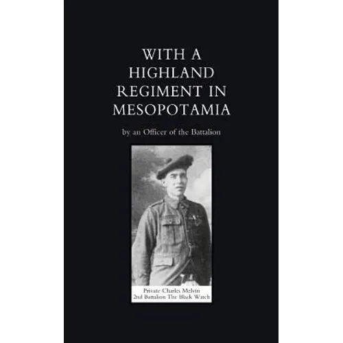 With a Highland Regiment (2nd Battalion the Black Watch ) in Mesopotamia - Paperback