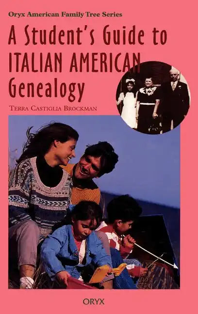 Student's Guide to Italian American Genealogy - Hardcover