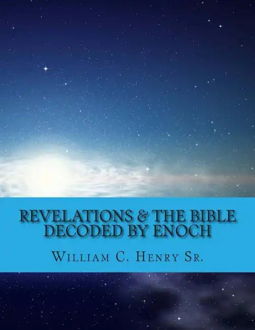 Revelations & the Bible Decoded by Enoch - Paperback