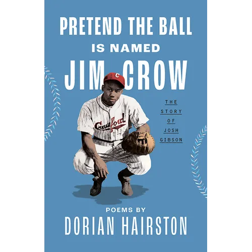 Pretend the Ball Is Named Jim Crow: The Story of Josh Gibson - Paperback