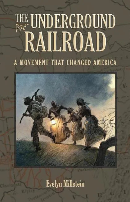 The Underground Railroad: A Movement That Changed America - Paperback