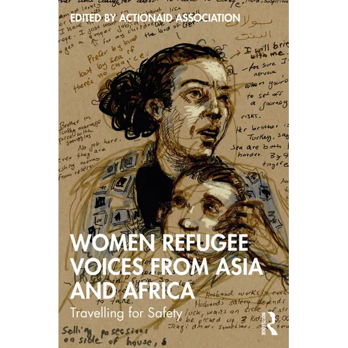 Women Refugee Voices from Asia and Africa: Travelling for Safety - Paperback