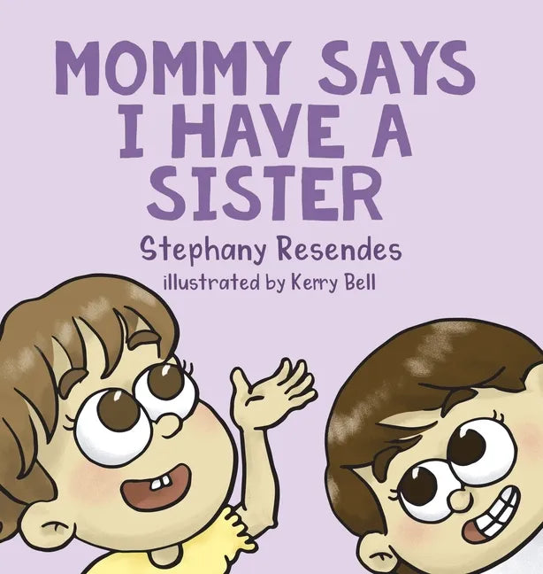 Mommy Says I Have a Sister - Hardcover