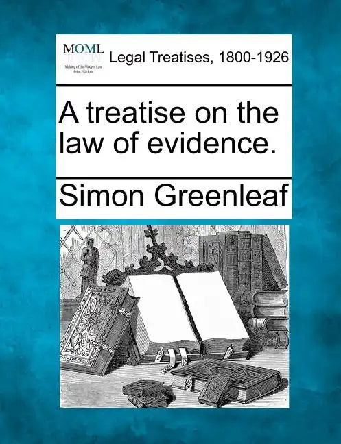 A treatise on the law of evidence. - Paperback