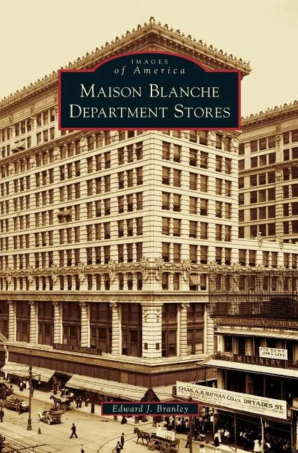 Maison Blanche Department Stores - Hardcover