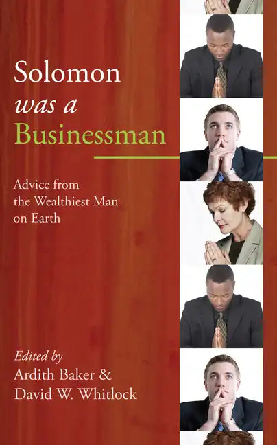 Solomon Was a Businessman: Advice from the Wealthiest Man on Earth - Paperback