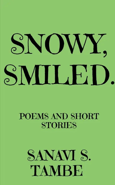 Snowy, Smiled....: Poems and Short stories - Paperback