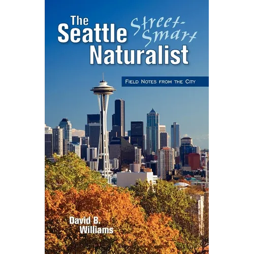 The Seattle Street Smart Naturalist - Paperback