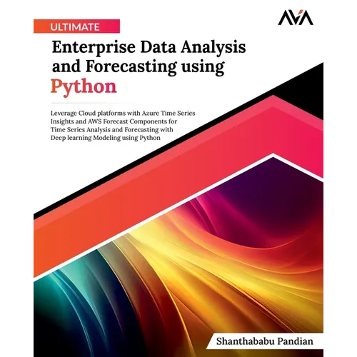 Ultimate Enterprise Data Analysis and Forecasting using Python - Paperback