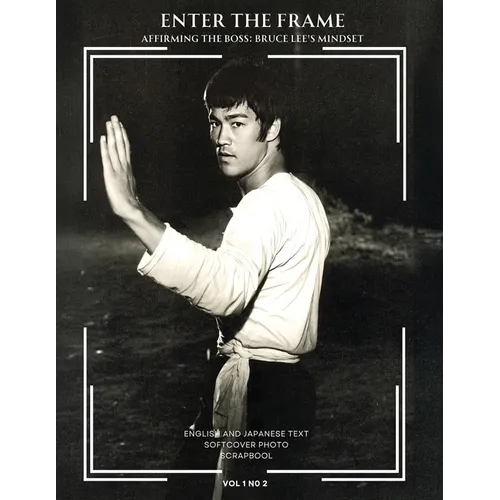 Enter the Frame vol 1 No 2 Affirming The Boss: Bruce Lee's Mindset - Paperback
