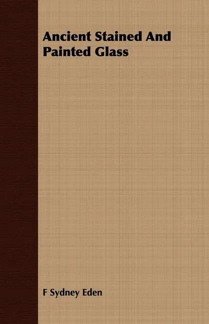 Ancient Stained And Painted Glass - Paperback