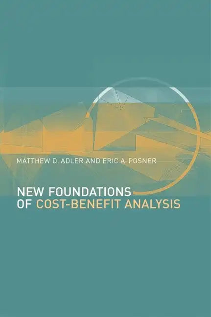 New Foundations of Cost-Benefit Analysis - Hardcover
