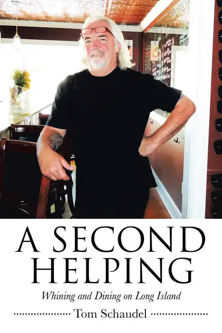 A Second Helping: Whining and Dining on Long Island - Paperback