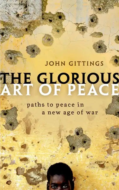 The Glorious Art of Peace: From the Iliad to Iraq - Paperback