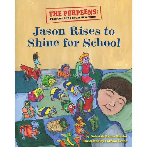 The Perpeens: Peenchy Bugs From New York Jason Rises to Shine for School - Paperback