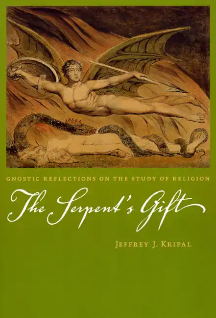 The Serpent's Gift: Gnostic Reflections on the Study of Religion - Paperback