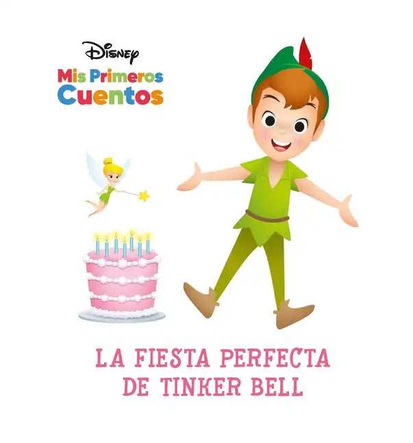 Disney MIS Primeros Cuentos La Fiesta Perfecta de Tinker Bell (Disney My First Stories Tinker Bell's Best Birthday Party) - Library Binding