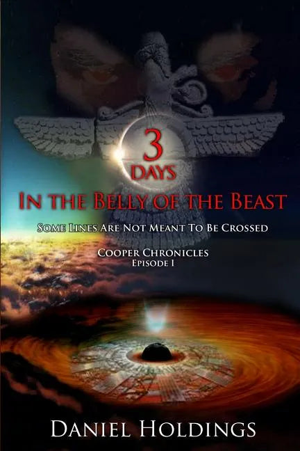 3 Days In The Belly Of The Beast: Some Lines Are Not Meant To Be Crossed - Paperback