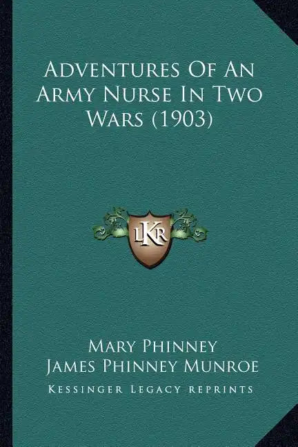 Adventures of an Army Nurse in Two Wars (1903) - Paperback