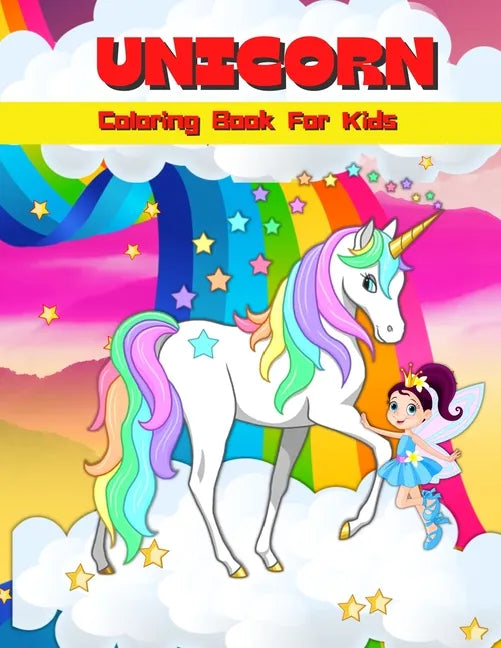 Unicorn Coloring Book For Kids: Cute Unicorn Coloring And Activity Book For Kids Unicorn Coloring Pages For Girls And Boys Ages 4-8, 6-9 Big Illustrat - Paperback