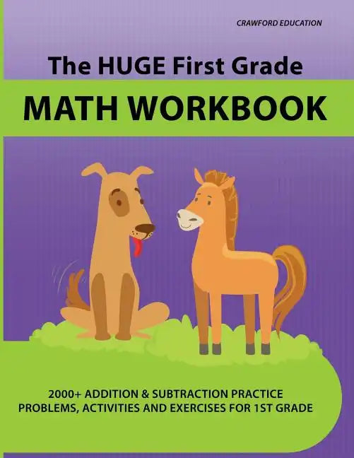 The Huge First Grade Math Workbook: Practice Worksheets with 2000+ Math Problems and Exercises, National Standards & Common Core, Ages 5-7 - Paperback