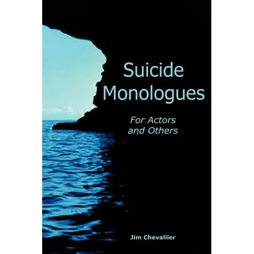 Suicide Monologues for Actors and Others - Paperback