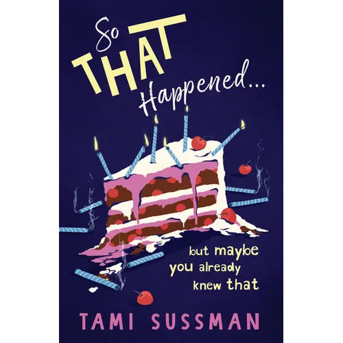 So That Happened . . . But Maybe You Already Knew That - Hardcover