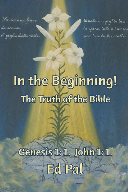 In the Beginning!: The Truth of the Bible - Paperback