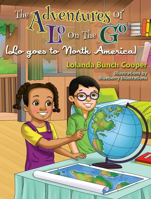 The Adventures Of Lo On The Go ( Lo goes to North America) - Hardcover