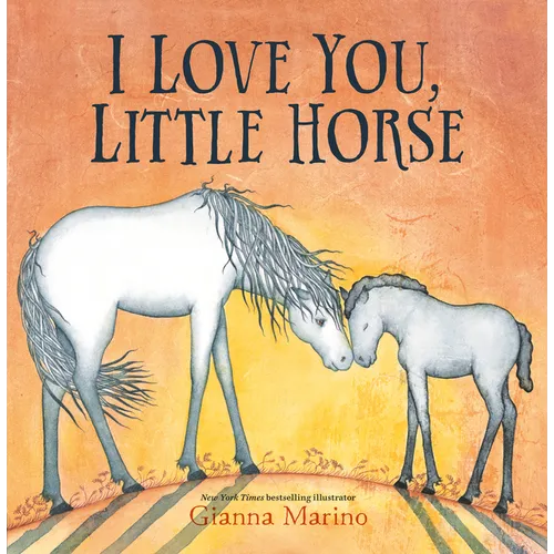I Love You, Little Horse - Hardcover