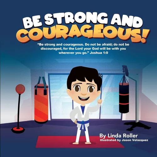 Be Strong and Courageous! - Paperback