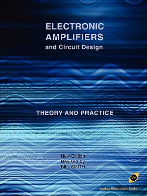 Electronic Amplifiers and Circuit Design (Analog Electronics Series) - Paperback