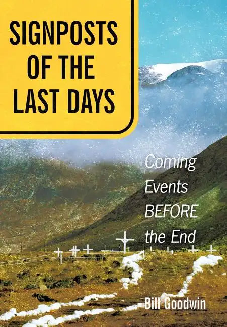 Signposts of the Last Days: Coming Events Before the End - Hardcover