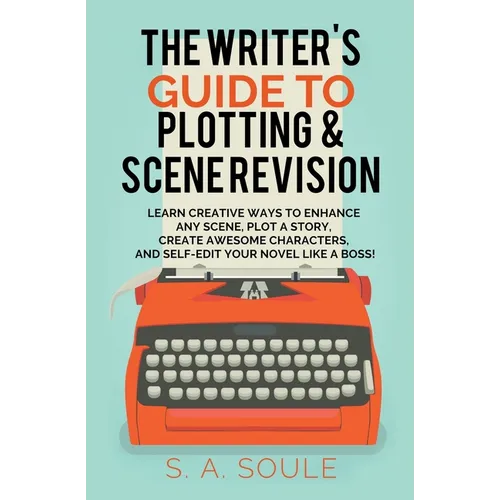 The Writer's Guide to Plotting and Scene Revision - Paperback