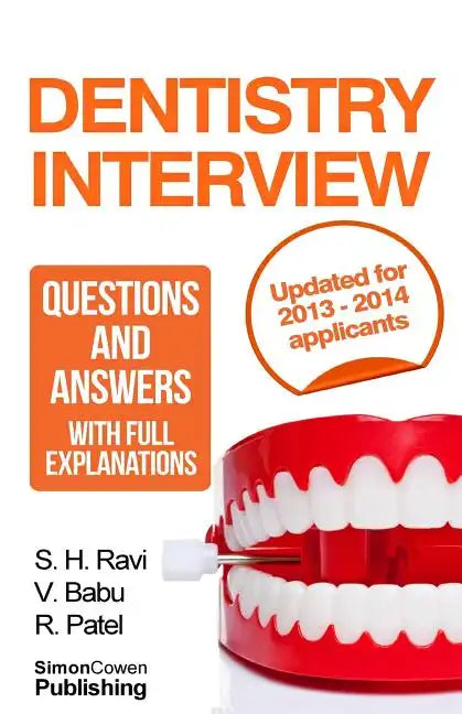 Dentistry interview questions and answers with full explanations (Includes sections on MMI and 2013 NHS changes).: The number one dentistry interview - Paperback