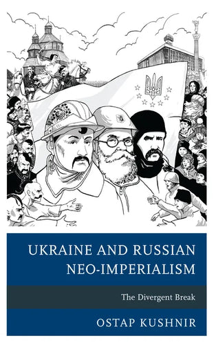 Ukraine and Russian Neo-Imperialism: The Divergent Break - Paperback