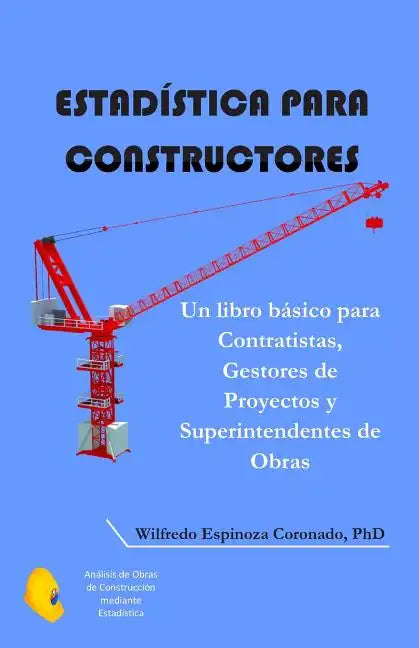 Estadística para Constructores: Un libro básico para Contratistas, Gestores de Proyectos y Superintendentes de Obras - Paperback