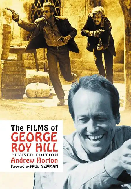 The Films of George Roy Hill, Rev. Ed. - Paperback