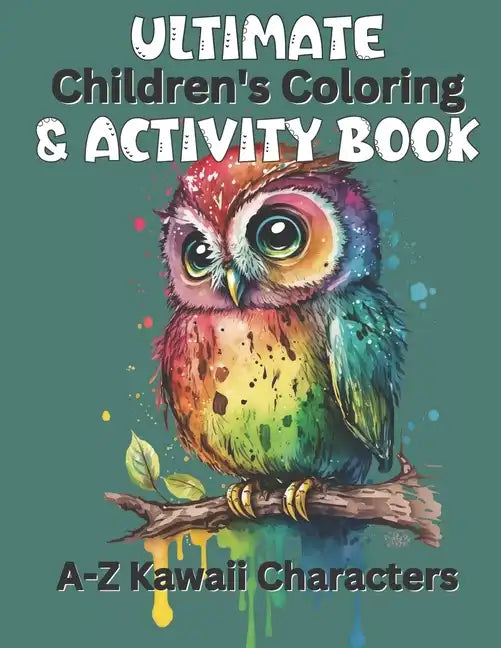 Ultimate Children's Coloring and Activity Book: A-Z Kawaii Characters And Letter Tracing - Paperback