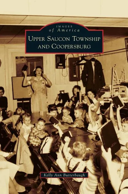 Upper Saucon Township and Coopersburg - Hardcover