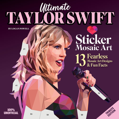 Ultimate Taylor Swift Sticker Mosaic Art: 13 Fearless Mosaic Art Designs & Fun Facts - Paperback