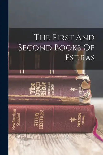 The First And Second Books Of Esdras - Paperback