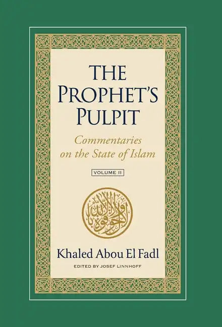 The Prophet's Pulpit: Commentaries on the State of Islam Volume II - Hardcover