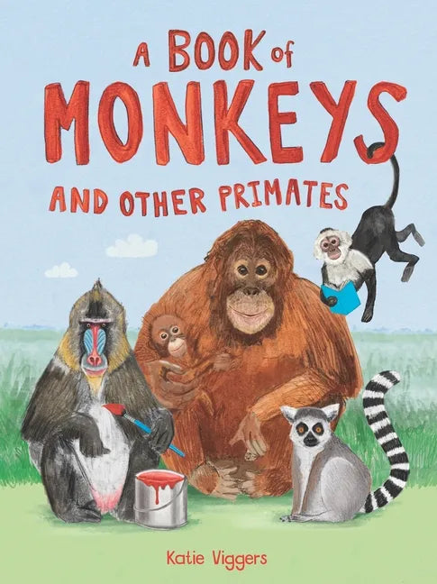 A Book of Monkeys (and Other Primates) - Hardcover