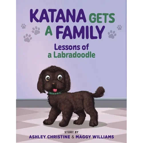 Katana Gets a Family: Lessons of a Labradoodle - Paperback
