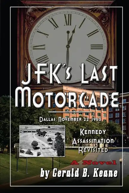 JFK's Last Motorcade: Kennedy Assassination Revisited - Paperback